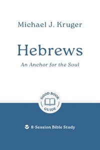 bokomslag Hebrews: An Anchor for the Soul