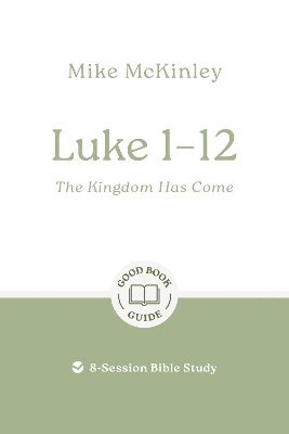 Luke 112: The Kingdom Has Come 1