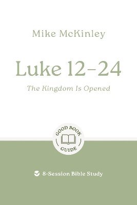 bokomslag Luke 1224: The Kingdom Is Opened