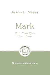 bokomslag Mark: Turn Your Eyes Upon Jesus