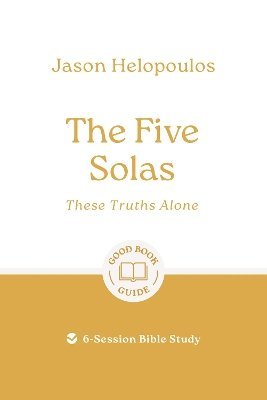 bokomslag The Five Solas: These Truths Alone