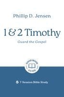 Phillip D Jensen - 1 & 2 Timothy: Guard the Gospel, Häftad