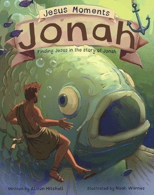 Alison Mitchell - Jesus Moments: Jonah, Inbunden