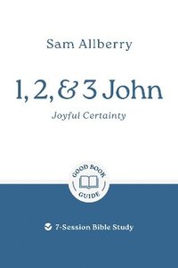 bokomslag 1, 2, and 3 John: Joyful Certainty