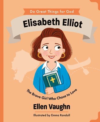 Ellen Vaughn - Elisabeth Elliot, Inbunden