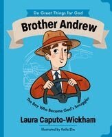 Laura Caputo-Wickham - Brother Andrew, Inbunden