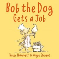 bokomslag Bob the Dog Gets a Job