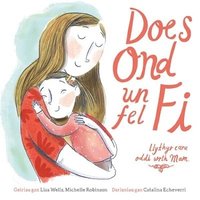 bokomslag Does Ond Un Fel Fi: Llythyr Caru Oddi wrth Mam