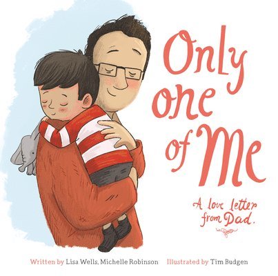 Lisa Wells, Michelle Robinson - Only One of Me: A Love Letter from Dad, Häftad
