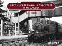 bokomslag Lost Lines of England and Wales: Wye Valley