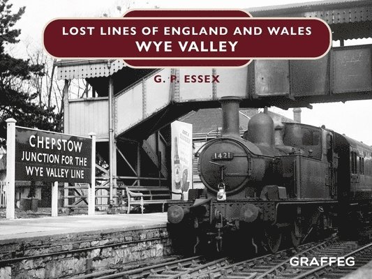 Lost Lines of England and Wales: Wye Valley 1