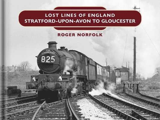 Lost Lines: Stratford-upon-Avon to Gloucester 1