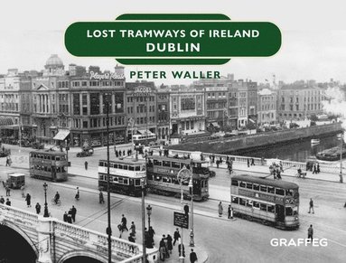 bokomslag Lost Tramways of Ireland: Dublin