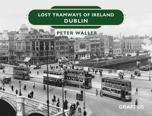 Lost Tramways of Ireland: Dublin 1