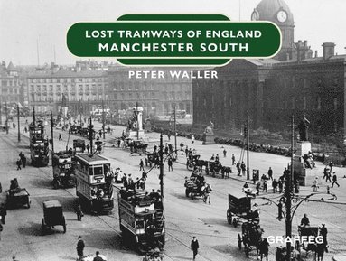 bokomslag Lost Tramways of England: Manchester South