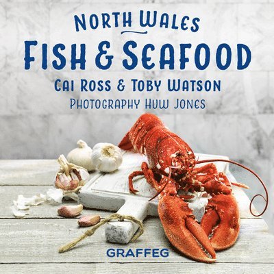 North Wales Cookbook: Fish and Seafood 1