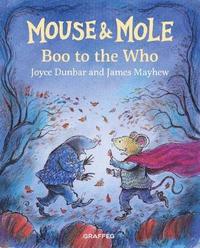 bokomslag Mouse and Mole: Boo to the Who