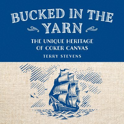 Bucked in the Yarn - The unique heritage of Coker Canvas 1