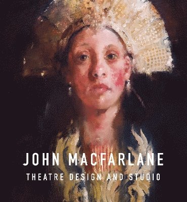 John Macfarlane - John Macfarlane Theatre Design, Inbunden