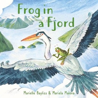Marielle Bayliss - Frog in a Fjord, Häftad