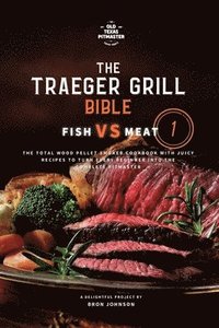 bokomslag The Traeger Grill Bible