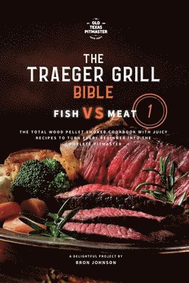 Traeger Grill Bible