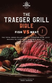 bokomslag The Traeger Grill Bible