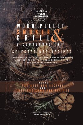 Wood Pellet Smoker and Grill 2 Cookbooks in 1