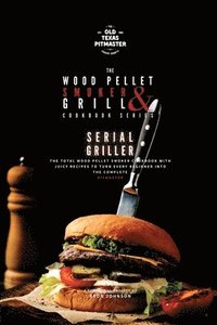 bokomslag The Wood Pellet Smoker and Grill Cookbook