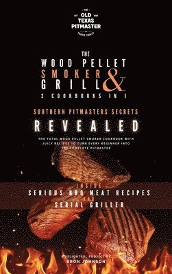 Wood Pellet Smoker and Grill 2 Cookbooks in 1