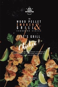 bokomslag The Wood Pellet Smoker and Grill Cookbook