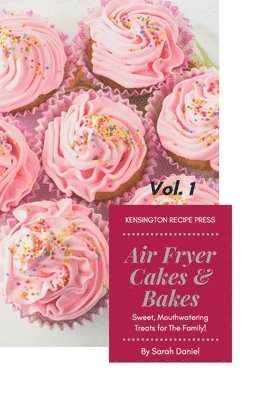 bokomslag Air Fryer Cakes And Bakes Vol. 1