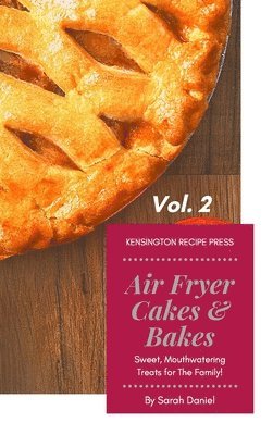 Air Fryer Cakes And Bakes Vol. 2 1