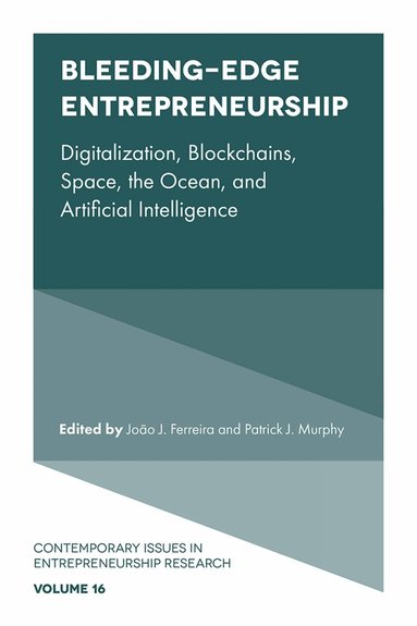 João J. Ferreira, Patrick J. Murphy - Bleeding-Edge Entrepreneurship, Inbunden