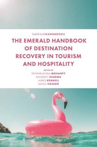 bokomslag The Emerald Handbook of Destination Recovery in Tourism and Hospitality