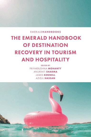 Priyakrushna Mohanty, Anukrati Sharma, James Kennell, Azizul Hassan - Emerald Handbook of Destination Recovery in Tourism and Hospitality, Inbunden