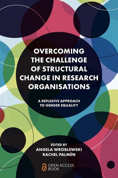 Angela Wroblewski, Rachel Palmén - Overcoming the Challenge of Structural Change in Research Organisations, Häftad