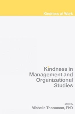 bokomslag Kindness in Management and Organizational Studies