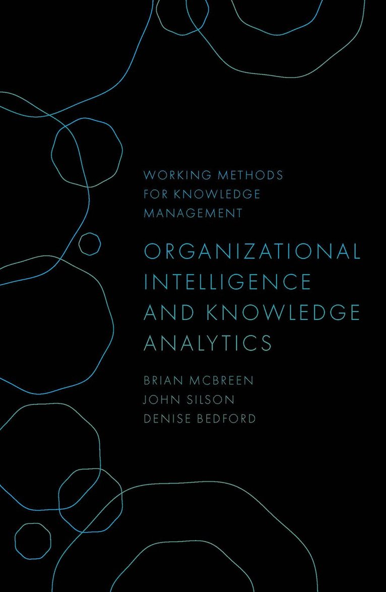 Brian McBreen, John Silson, Denise Bedford, USA) McBreen, Brian (Independent Scholar, USA) Silson, John (United States Foreign Service, USA) Bedford, Denise (Georgetown University, Brian T. McBreen - Organizational Intelligence and Knowledge Analytics, Inbunden