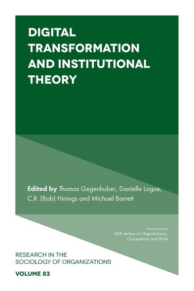 Thomas Gegenhuber, Danielle Logue, C.R. (Bob) Hinings, Michael Barrett - Digital Transformation and Institutional Theory, Inbunden