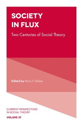 Harry F. Dahms, USA) Dahms, Harry F. (University of Tennessee – Knoxville - Society in Flux, Inbunden