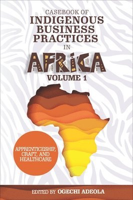 Casebook of Indigenous Business Practices in Africa 1