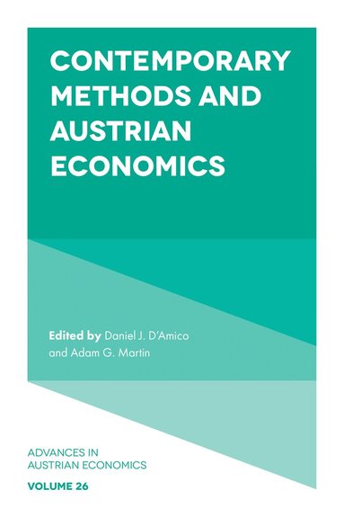 Daniel J. D'Amico, Adam G. Martin - Contemporary Methods and Austrian Economics, Inbunden