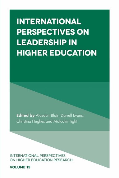 Alasdair Blair, Darrell Evans, Christina Hughes, Malcolm Tight - International Perspectives on Leadership in Higher Education, Inbunden