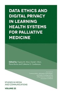 bokomslag Data Ethics and Digital Privacy in Learning Health Systems for Palliative Medicine