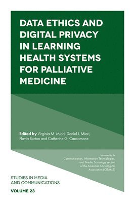 Data Ethics and Digital Privacy in Learning Health Systems for Palliative Medicine 1