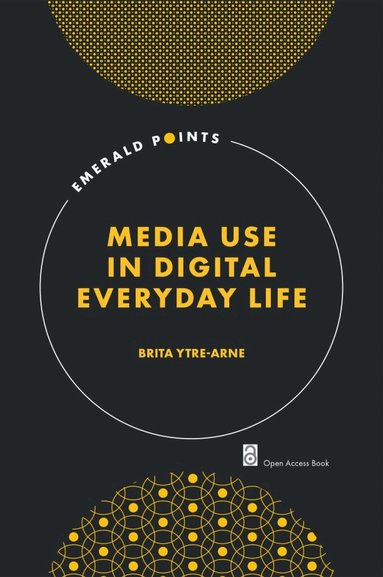 Brita Ytre-Arne - Media Use in Digital Everyday Life, Häftad