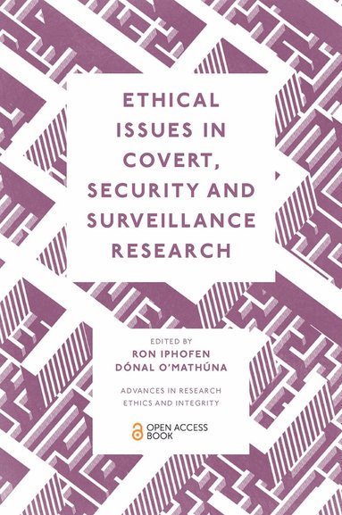 Ron Iphofen, Dónal O’Mathúna - Ethical Issues in Covert, Security and Surveillance Research, Häftad
