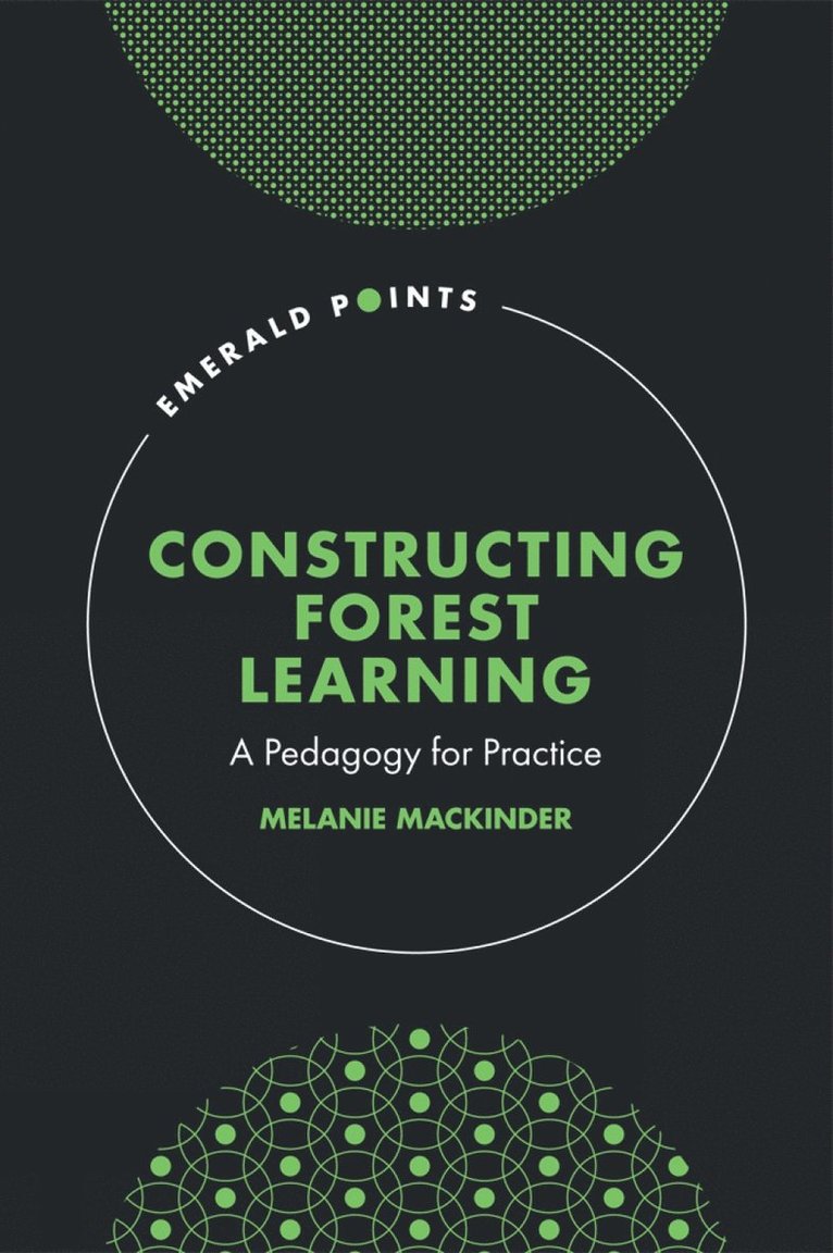 Melanie Mackinder, UK) Mackinder, Melanie (University of Hull - Constructing Forest Learning, Inbunden