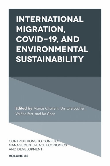 Manas Chatterji, Urs Luterbacher, Valérie Fert, Bo Chen - International Migration, COVID-19, and Environmental Sustainability, Inbunden